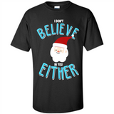 Santa Doesn't Believe In You Either Christmas Ls Shirt Gift - Shirt