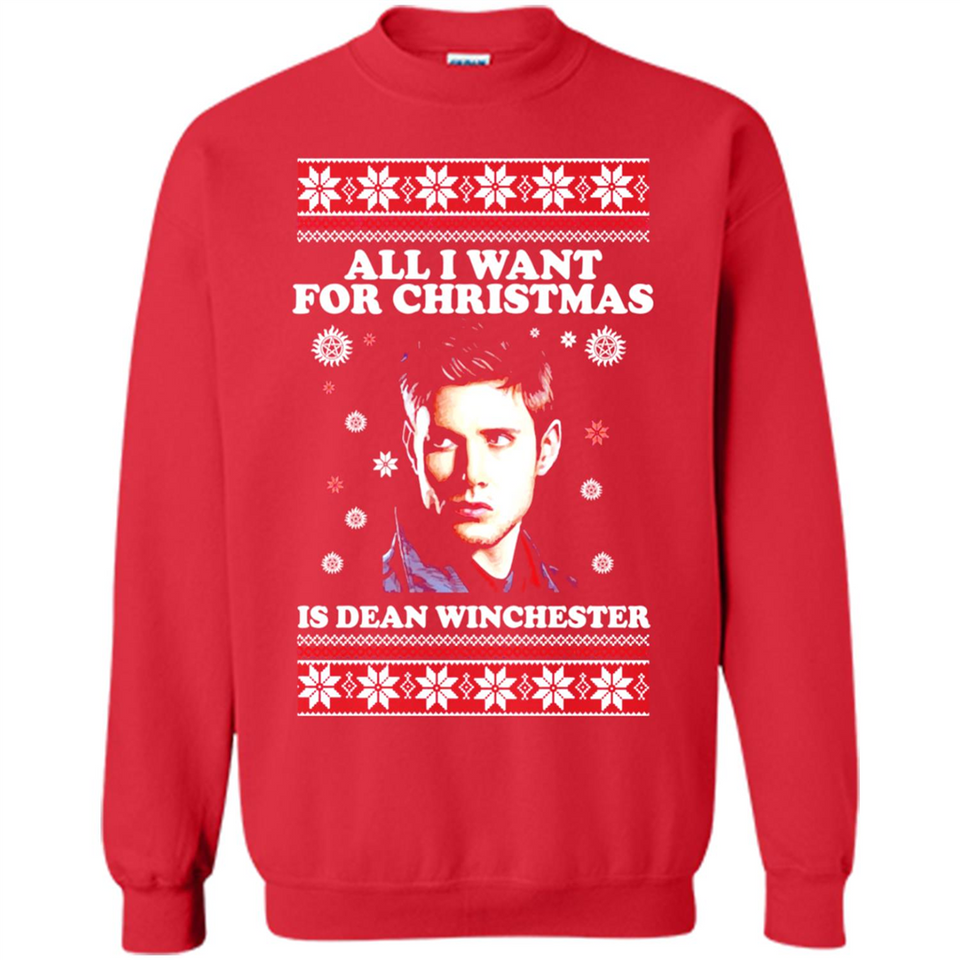 All I want for Christmas is Dean Winchester sweater - Sweatshirt