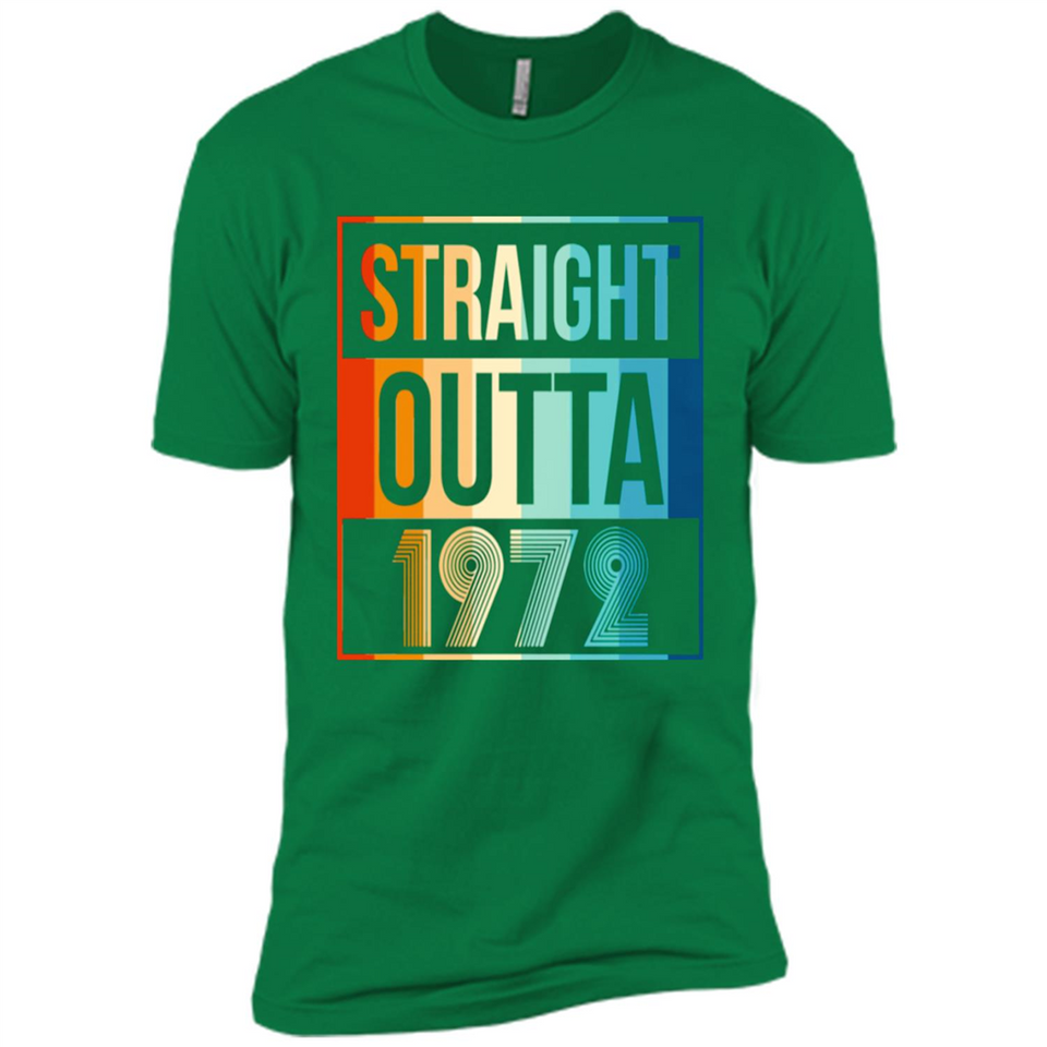 Retro Straight Outta 1972 46 Years Old - Premium Short Sleeve T-Shirt