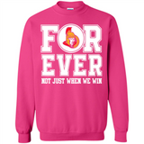 Ottawa Senators Forever For ever not just when we win - Sweatshirt