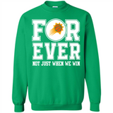 Phoenix Suns Forever For ever not just when we win - Sweatshirt