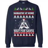 Namastay at home and wait for Santa Christmas - Sweatshirt