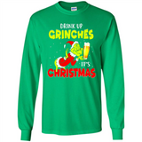 Drink Up Grinches it_s Christmas - Merry Xmas Sweatshirt - Long Sleeve T-Shirt