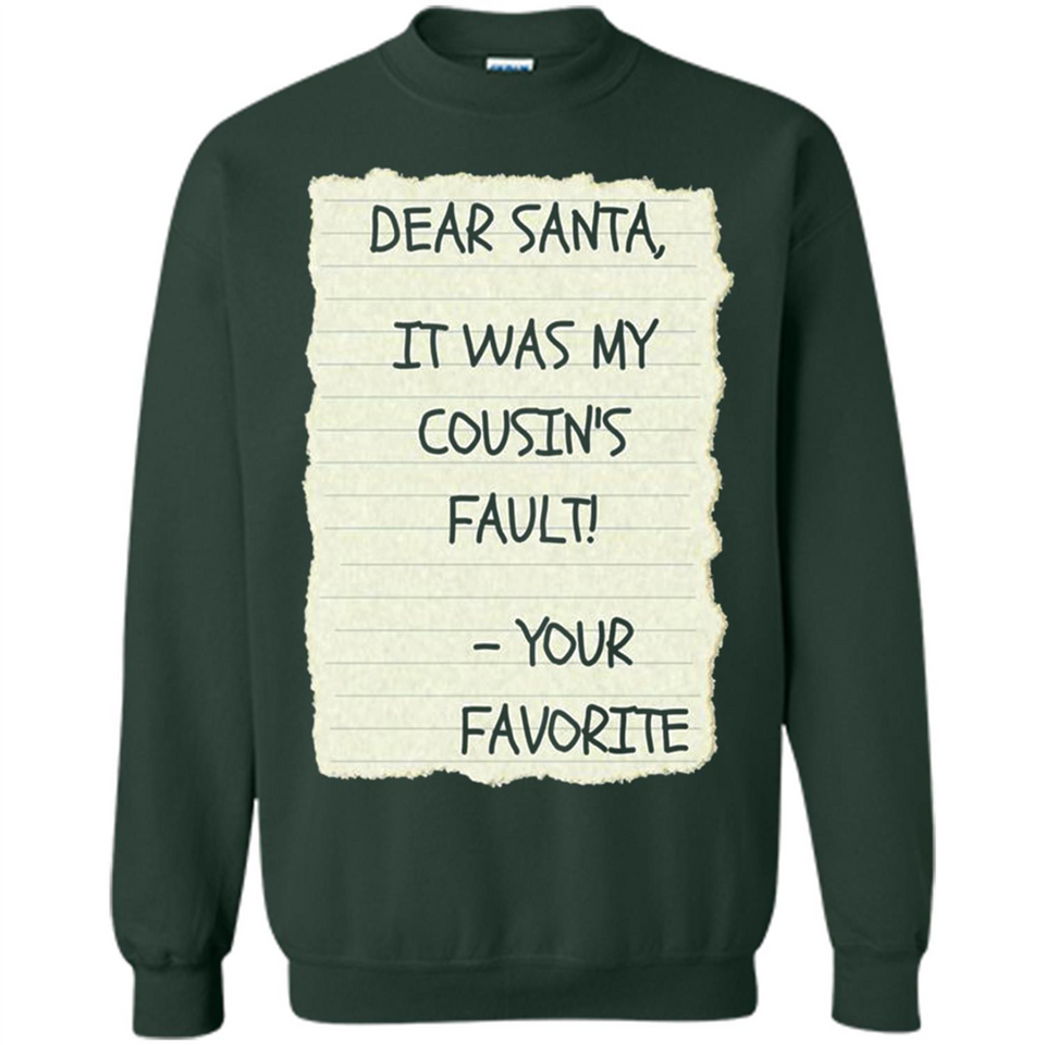 Dear Santa It Was My Cousin's Fault! Christmas - Sweatshirt