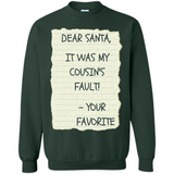 Dear Santa It Was My Cousin's Fault! Christmas - Sweatshirt