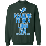 Reasons to be a Detroit Lions Fan Complete List on Back - Sweatshirt