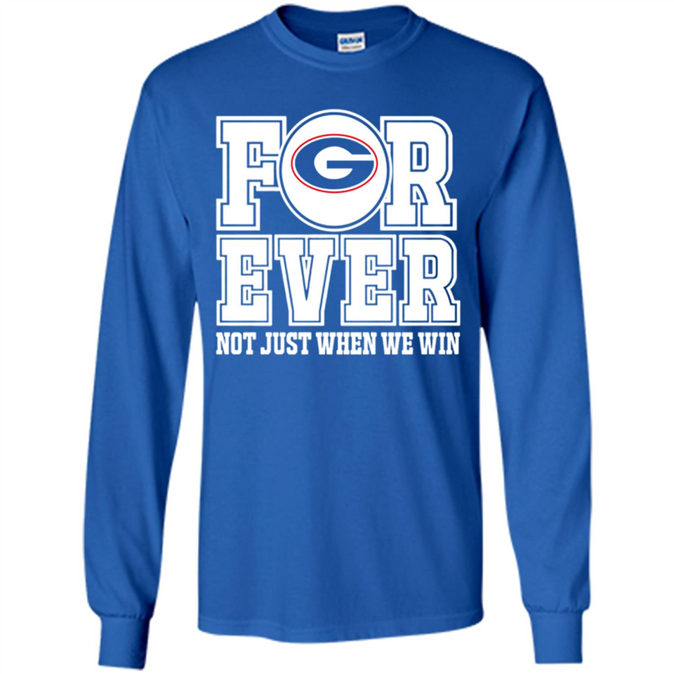 Georgia Bulldogs Forever For ever not just when we win - Long Sleeve T-Shirt