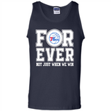 Philadelphia 76ers Forever For ever not just when we win - Tank Top