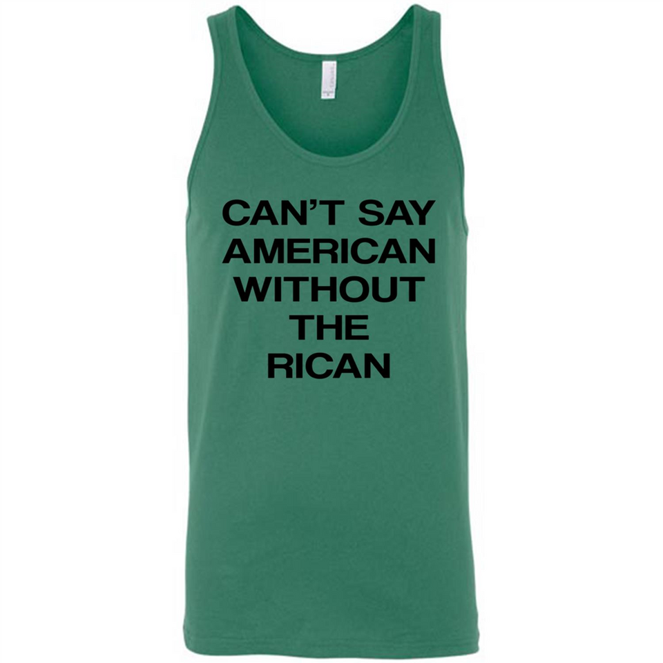 Can't Say American Without the Rican - Canvas Unisex Tank