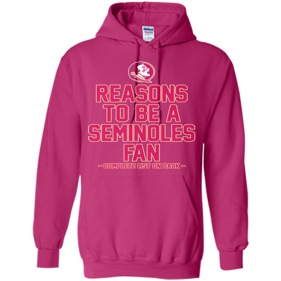 Reasons to be a Florida State Seminoles Fan Complete List on Back - Hoodie