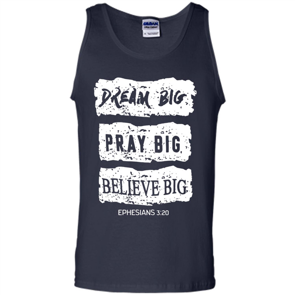 DREAM BIG PRAY BIG BELIEVE BIG EPHESIANS 3 20