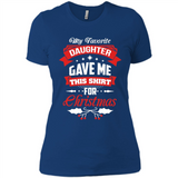 My Favorite Daughter Gave Me This Shirt For Christmas Gift - Ladies' Boyfriend T-Shirt
