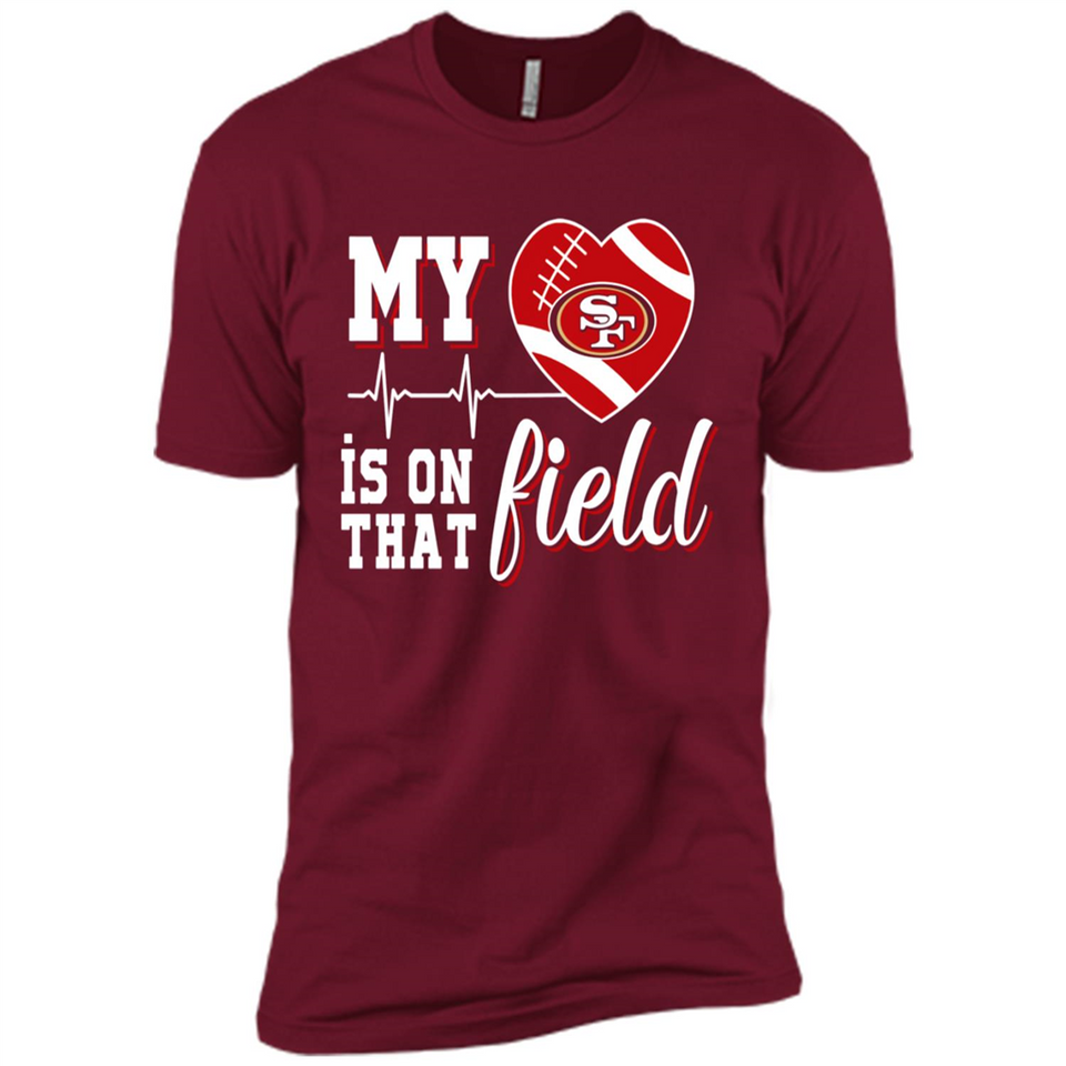 San Francisco 49ers Football My Heart is on that Field - Premium Short Sleeve T-Shirt