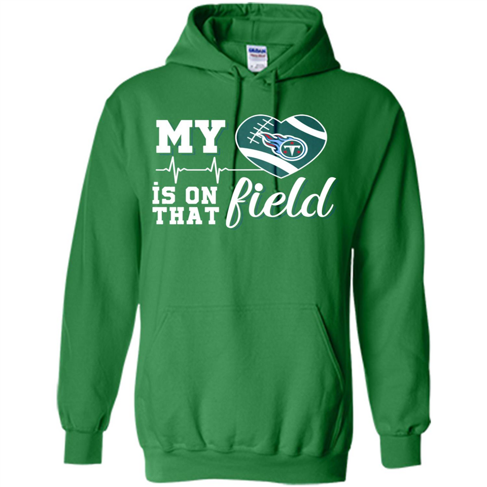 Tennessee Titans Football My Heart is on that Field - Hoodie