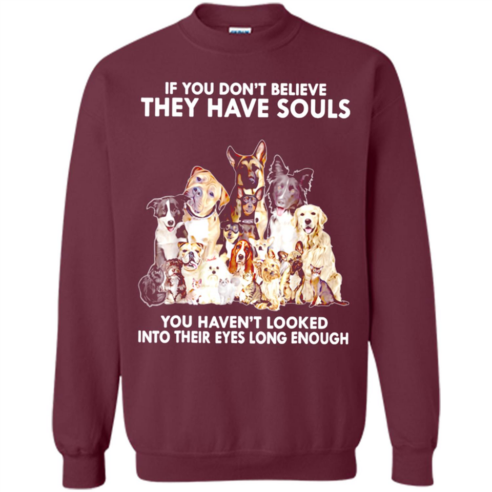 IF YOU DON'T BELIEVE THEY HAVE SOULS
