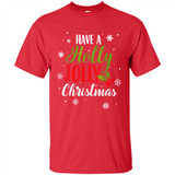 Have A Holly Jolly Christmas T-Shirt Cute Mistletoe - Shirt