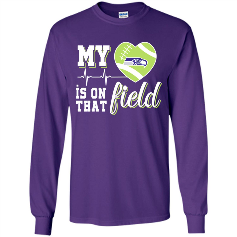 Seattle Seahawks Football My Heart is on that Field - Long Sleeve T-Shirt