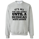 It's all fun and games until a redhead gets angry - Sweatshirt