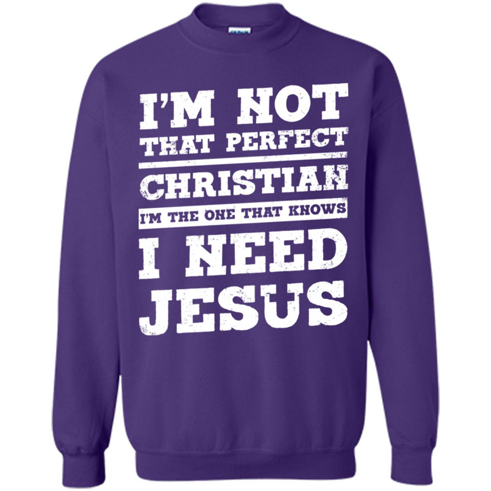 I'm The One That Known I Need Jesus - Sweatshirt