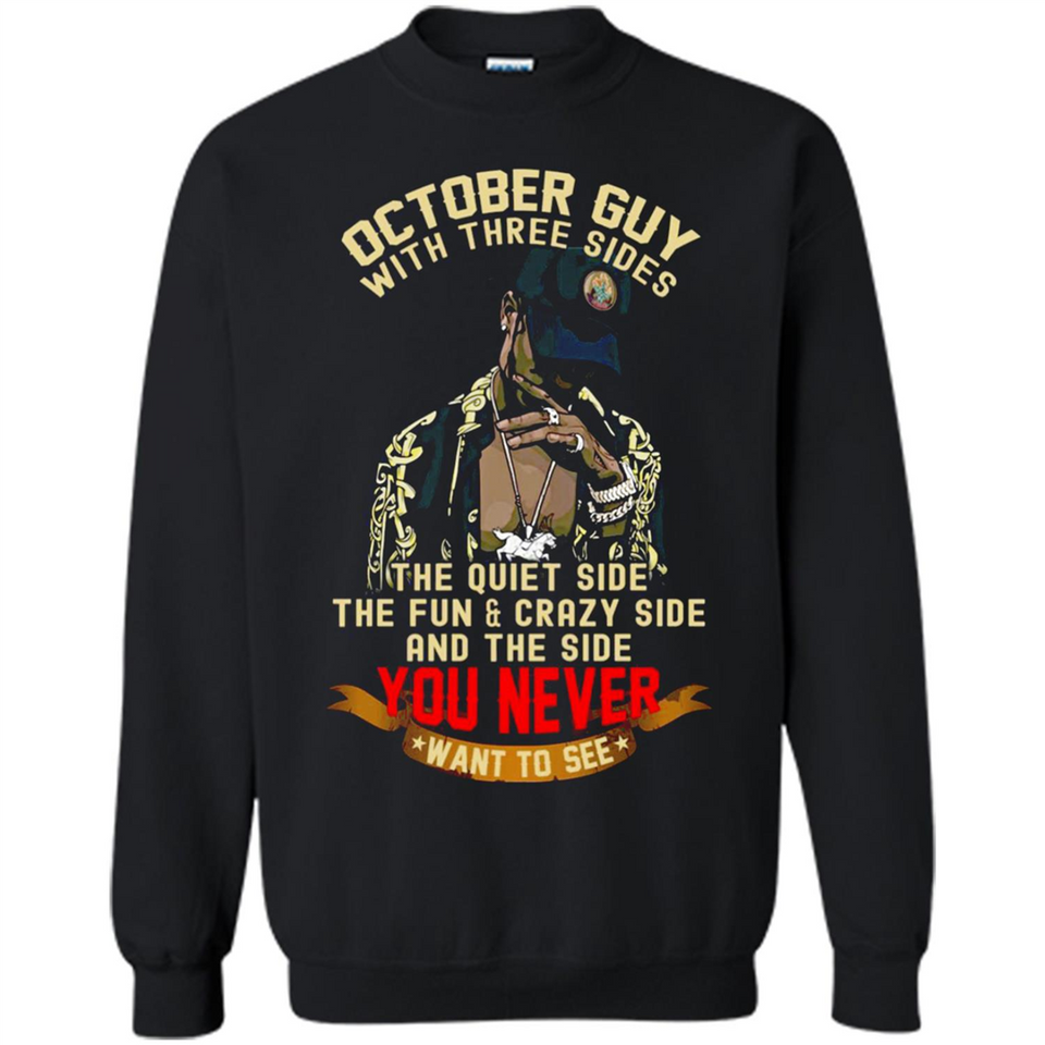 October Guy With Three Sides Quiet Fun Crazy - Sweatshirt