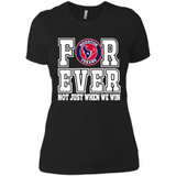 Houston Texans Forever For ever not just when we win - Ladies' Boyfriend T-Shirt