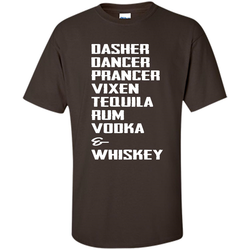 Dasher Dancer Prancer Vixen Tequila Rum Vodka Whiskey Reindeer Christmas T-Shirt - Shirt