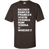 Dasher Dancer Prancer Vixen Tequila Rum Vodka Whiskey Reindeer Christmas T-Shirt - Shirt