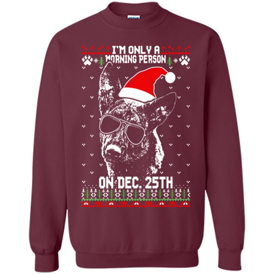 Morning Person Dutch Shepherd Funny Xmas - Sweatshirt
