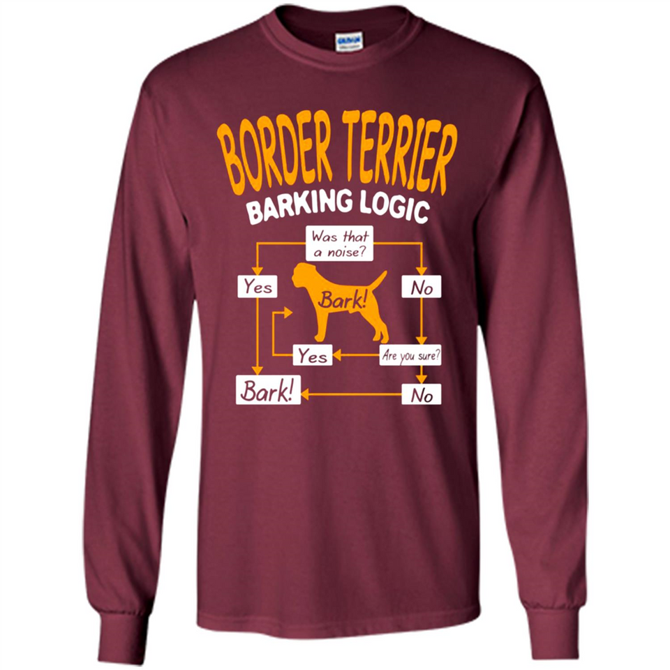 Border Terrier Barking Logic - Long Sleeve T-Shirt