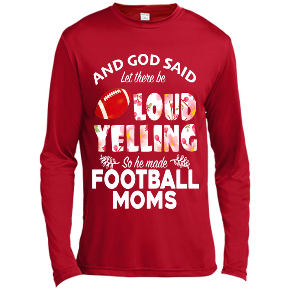 God Said let There Be Loud Yelling So He Made Football Moms - Canvas Long Sleeve T-Shirt
