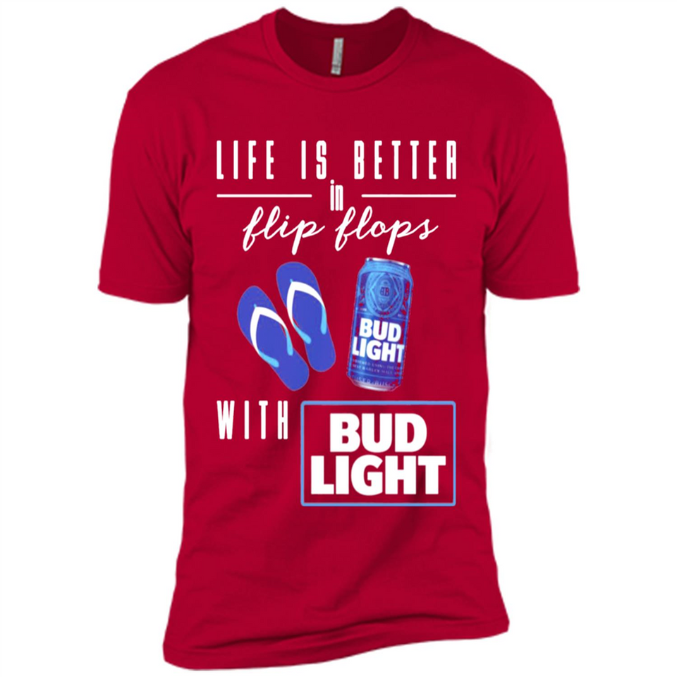 LIFE IS BETTER IN FLIP FLOPS WITH BUD LIGHT