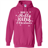 Have A Holly Jolly Christmas - Hoodie