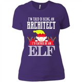 Tired Architect I'd Rather Be An Elf Christmas - Ladies' Boyfriend T-Shirt