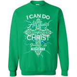 I Can Do All Things Through Christ Who Strengthens Me T shirt hoodie sweater