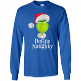 Santa Grinch Define Naughty Christmas Sweatshirt - Long Sleeve T-Shirt