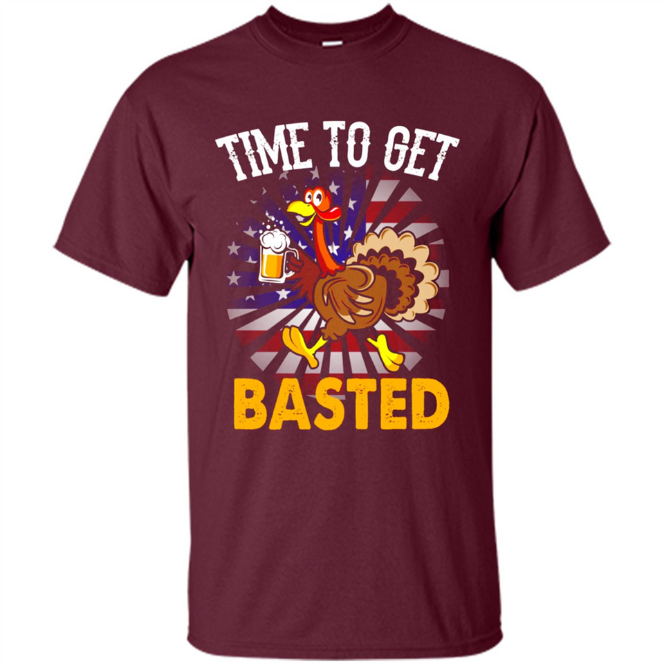 Time To Get Basted Funny Turkey Beer Thanksgiving - Shirt