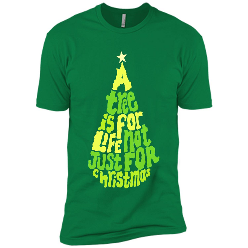 A Tree Is For Life Not Just For Christmas - Premium Short Sleeve T-Shirt