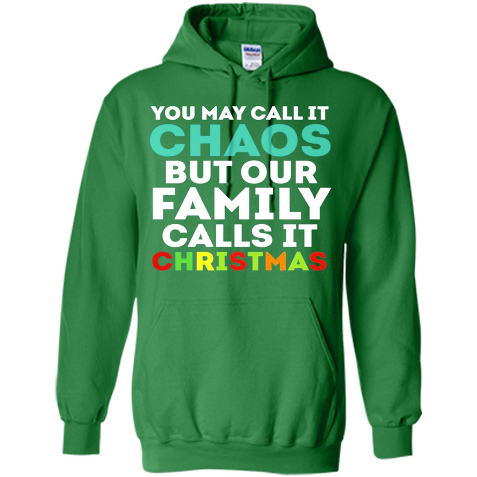 Chaos Family Calls It Christmas - Hoodie