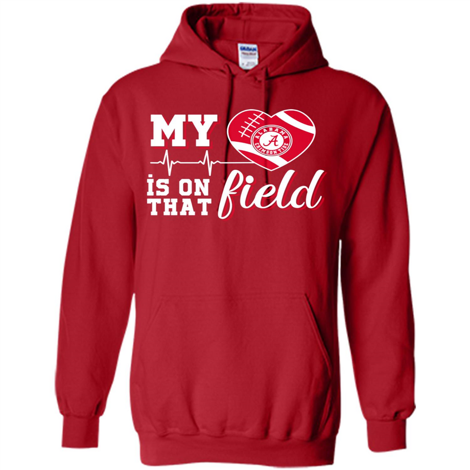 Alabama Crimson Football My Heart is on that Field - Hoodie