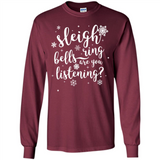 Sleigh Bells Ring Are You Listening Christmas Carol - Long Sleeve T-Shirt