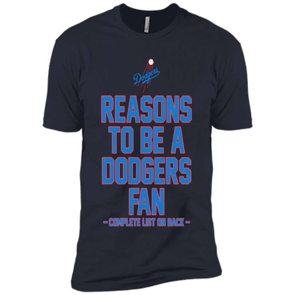 Reasons to be a Los Angeles Dodgers Fan Complete List on Back - Premium Short Sleeve T-Shirt