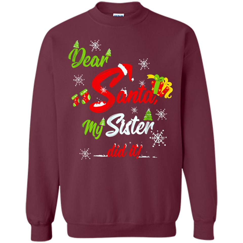 Dear Santa My Sister Did It Christmas