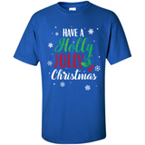 Have A Holly Jolly Christmas T-Shirt Cute Mistletoe - Shirt