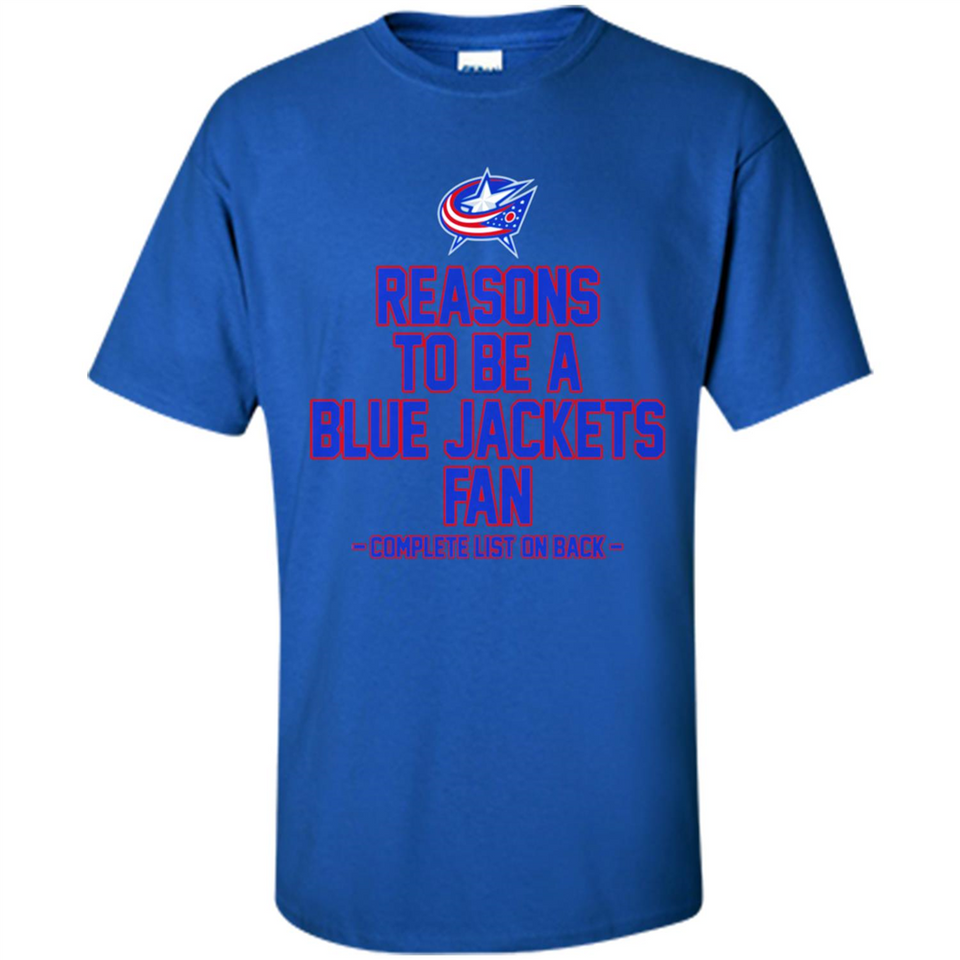 Reasons to be a Columbus Blue Jackets Fan Complete List on Back - Shirt