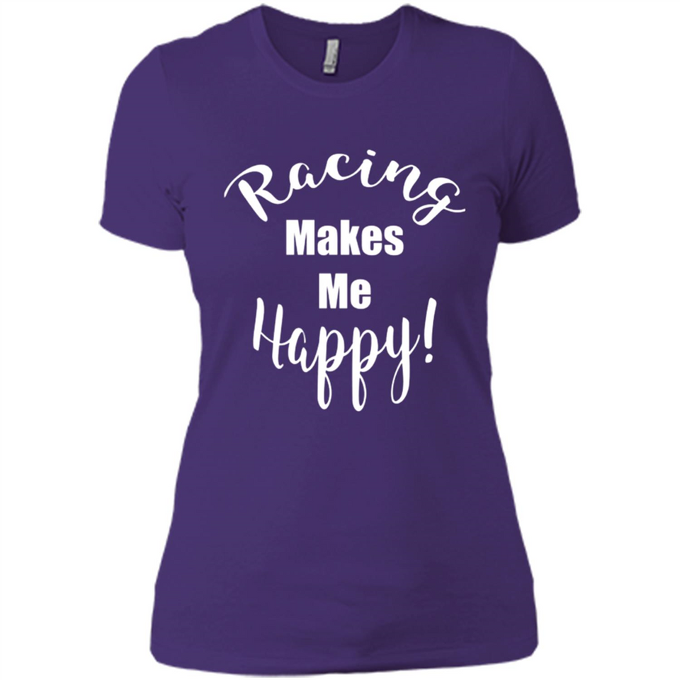 Racing Makes Me Happy! - Drag Racing Classic Fit