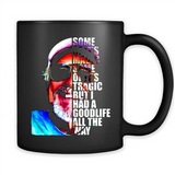SOME OF IT'S MAGIC SOME OF IT'S TRAGIC BUT I HAS A GOODLIFE ALL THE WAY JIMMY BUFFETT