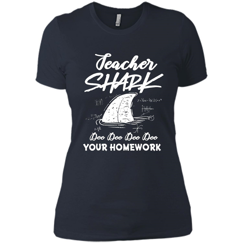 Teacher Shark Doo Doo Doo Your Homework Shirt Ladies' Boyfriend