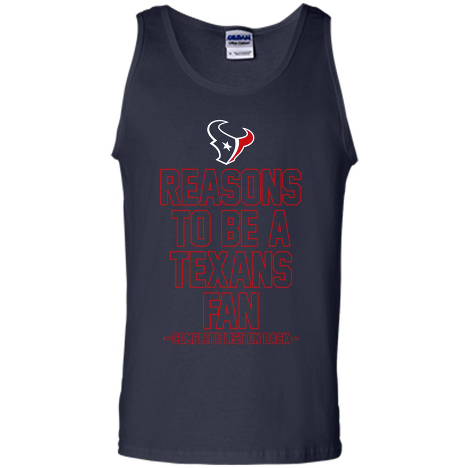 Reasons to be a Houston Texans Fan Complete List on Back - Tank Top