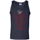 Reasons to be a Houston Texans Fan Complete List on Back - Tank Top