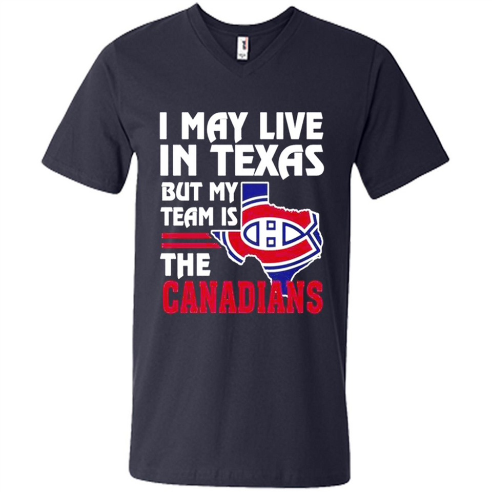 I May Live In Texas But My Team Is The Canadians - Men's V-Neck
